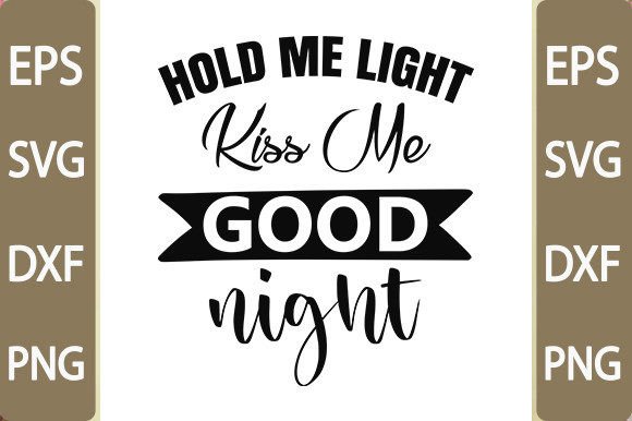 Baby Funny Svg Design, Hold Me Light, for Crafts and Graphics