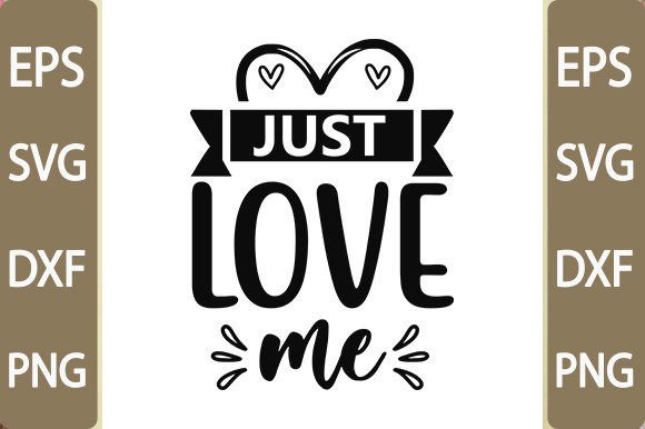 Baby Funny Svg Design, Just Love Me Graphics