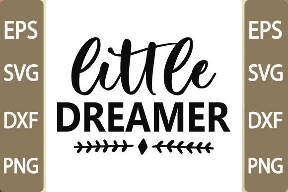 Baby Funny Svg Design, Little Dreamer Graphics for Crafts