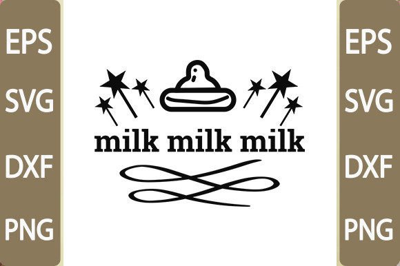 Baby Funny Svg Design, Milk Milk Milk for Graphics and Crafts