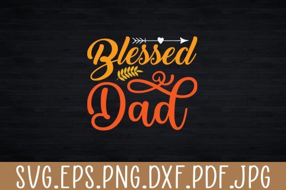 Blessed Dad Thanksgiving Funny Svg Graphics for Crafts & Content