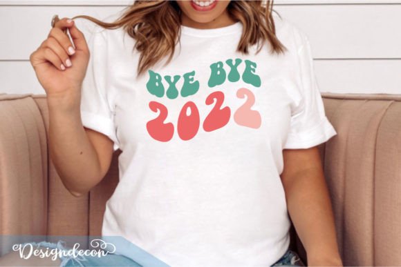 Bye Bye 2022 Retro Groovy Funny SVG Graphics for Crafts