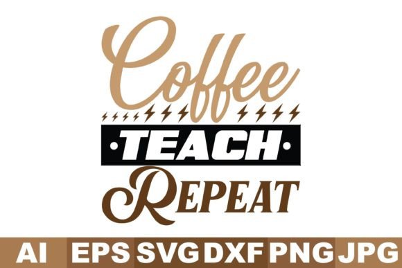 Coffee Teach Repeat Svg Designs Graphics and Crafts Review