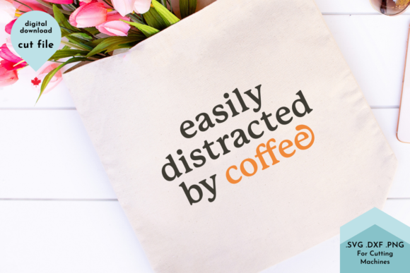 Easily Distracted by Coffee - Funny SVG Graphics for Crafts