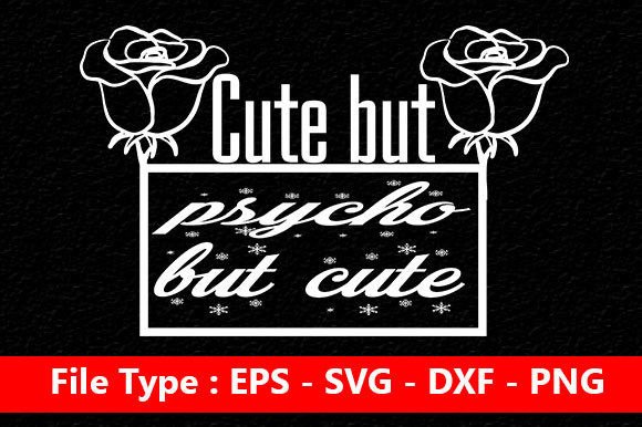 Funny Svg Design, Cute but Psycho, but C