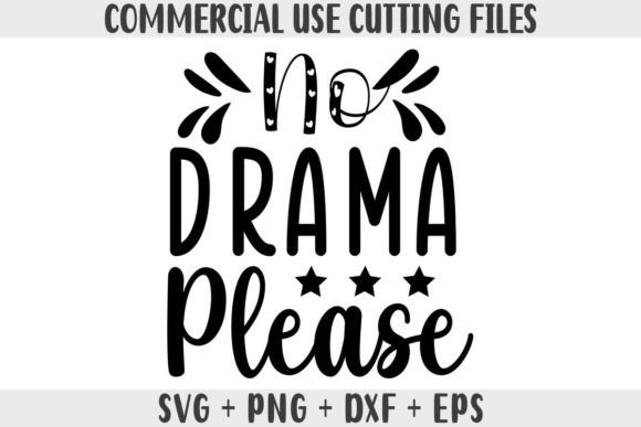 Funny SVG, No Drama Please SVG, PNG, DXF: Graphics for Crafts