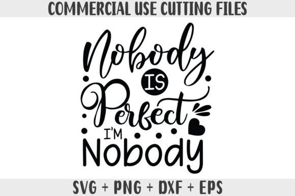 Funny SVG Nobody is Perfect I m Nobody Review