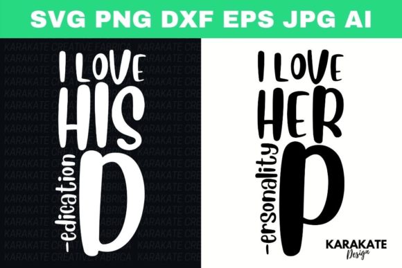 I Love His D, I Love Her P Funny SVG Graphics for Crafts