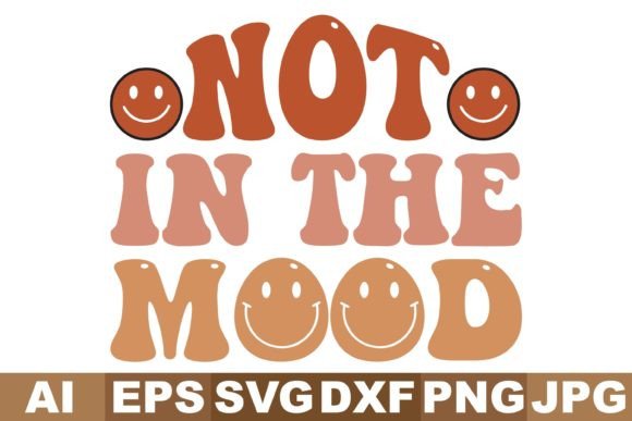 Not in the Mood Svg Designs Graphics and Crafts