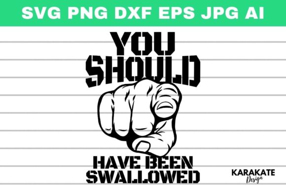 Should Have Been Swallowed, Funny SVG Graphics for Crafts