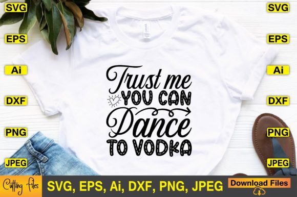 Trust Me You Can Dance to Vodka SVG Graphics and Crafts Review