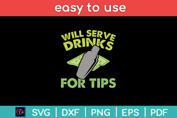 Will Serve Drinks for Tips Funny Svg Png Graphics in Crafts