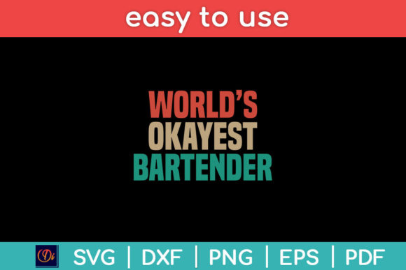 World s Okayest Bartender Funny Svg File Graphics Crafts Review