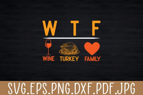 WTF Wine Turkey Family Shirt Funny Svg Graphics for Crafts